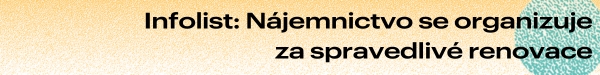 Infolist: Nájemnictvo se organizuje za spravedlivé renovace